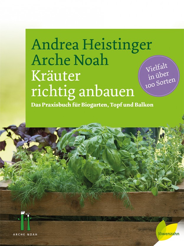 Kräuter richtig anbauen – ein Buch von Andrea Heistinger